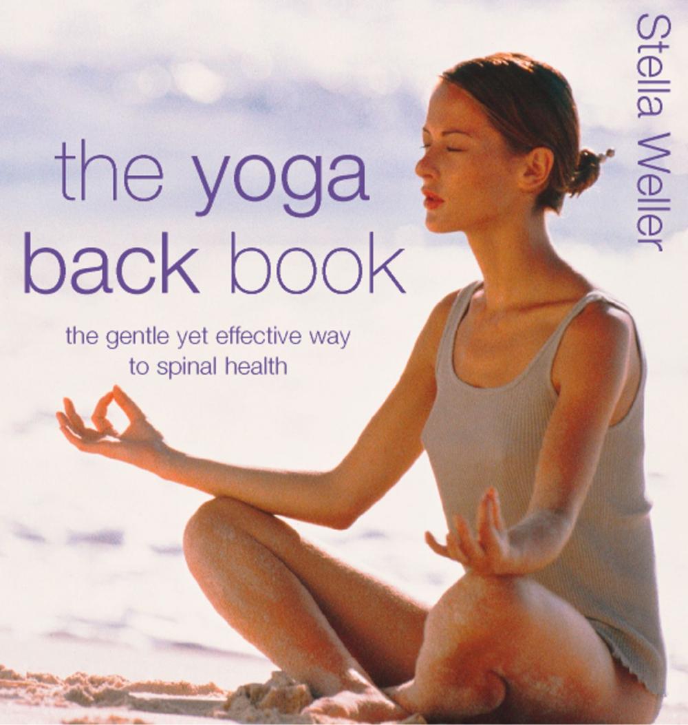 Big bigCover of The Yoga Back Book: The Gentle Yet Effective Way to Spinal Health