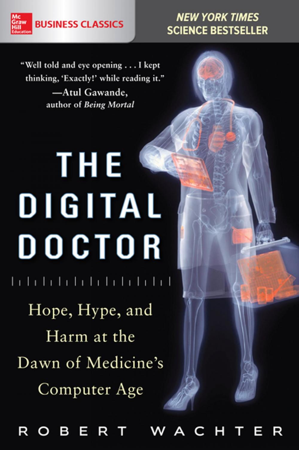 Big bigCover of The Digital Doctor: Hope, Hype, and Harm at the Dawn of Medicine’s Computer Age