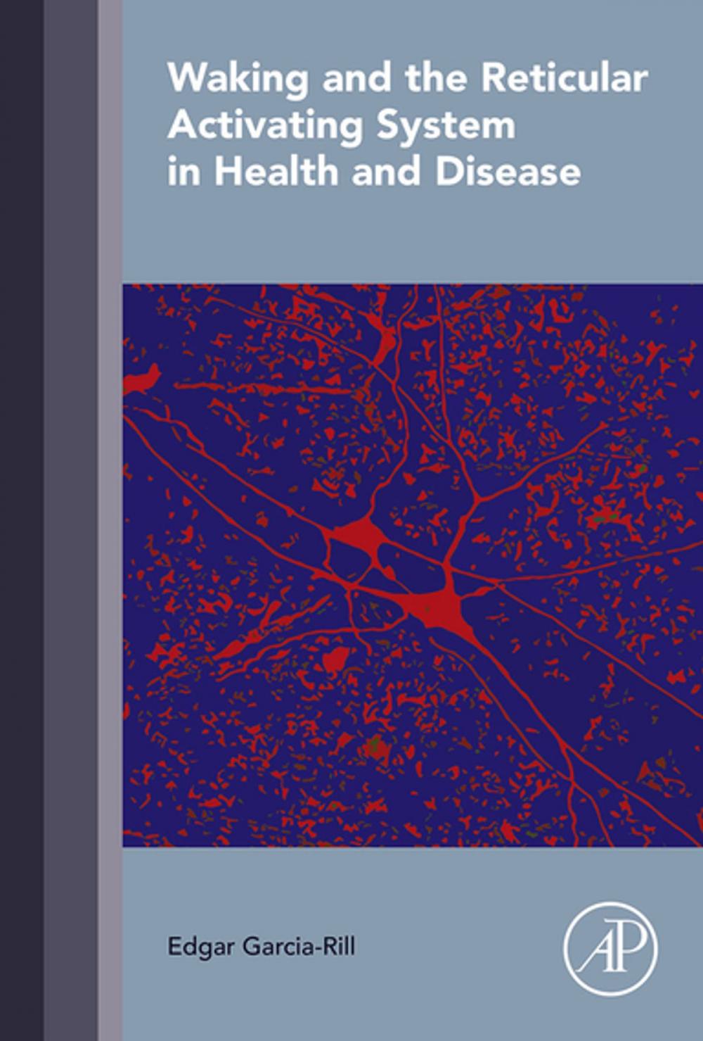 Big bigCover of Waking and the Reticular Activating System in Health and Disease