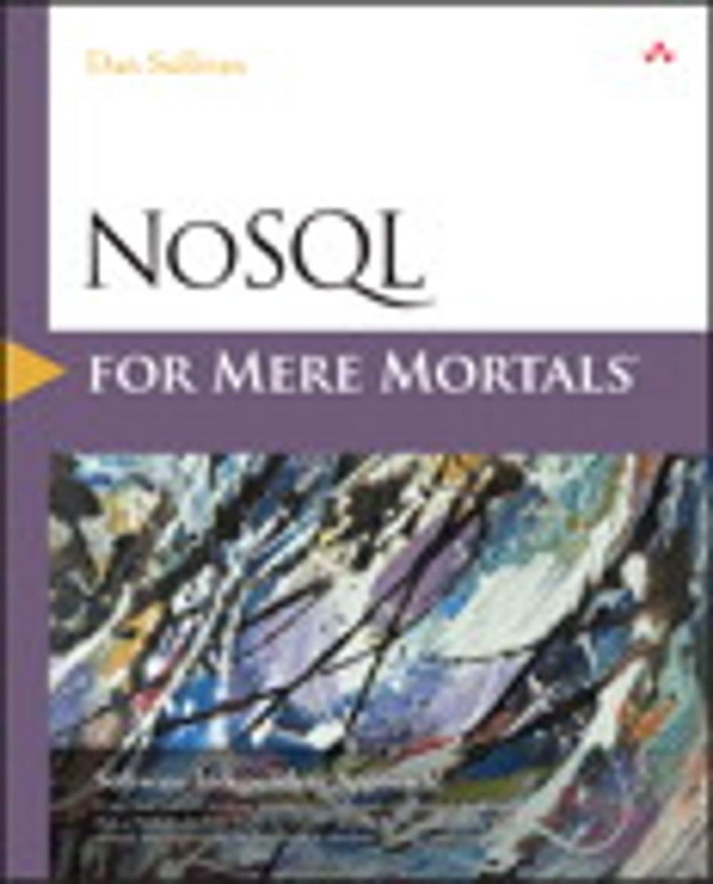 Big bigCover of NoSQL for Mere Mortals