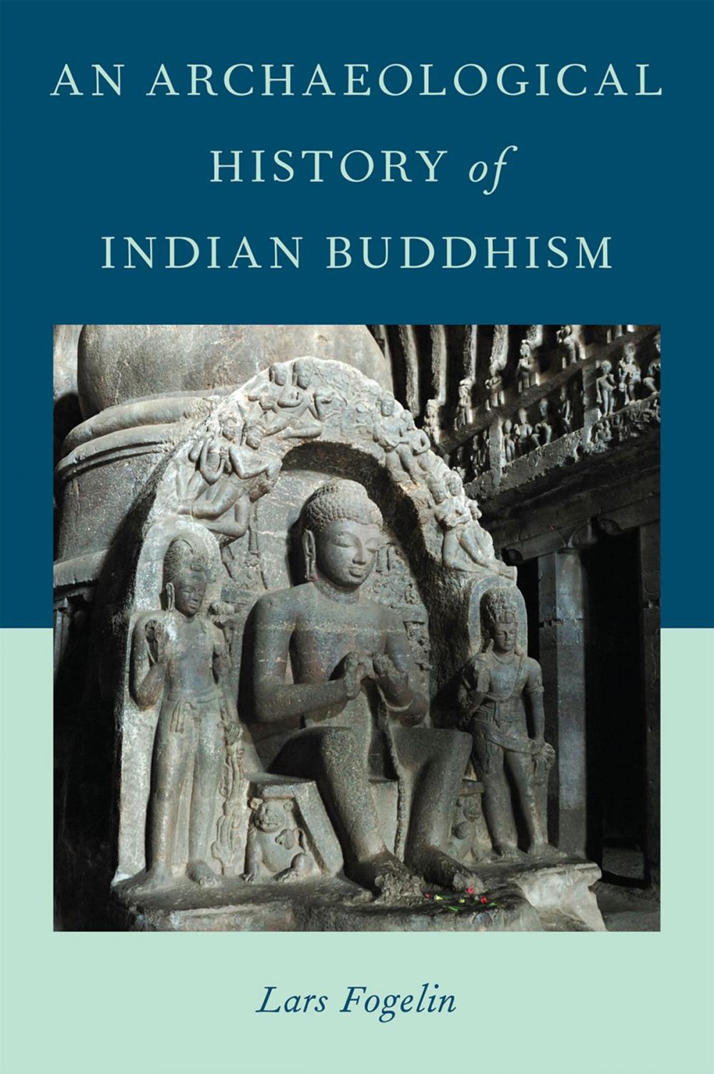 Big bigCover of An Archaeological History of Indian Buddhism