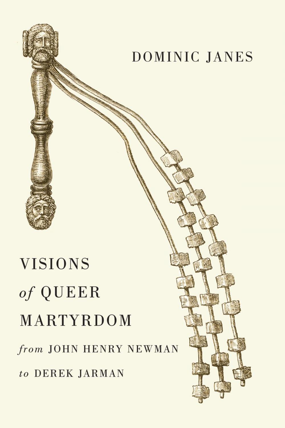 Big bigCover of Visions of Queer Martyrdom from John Henry Newman to Derek Jarman