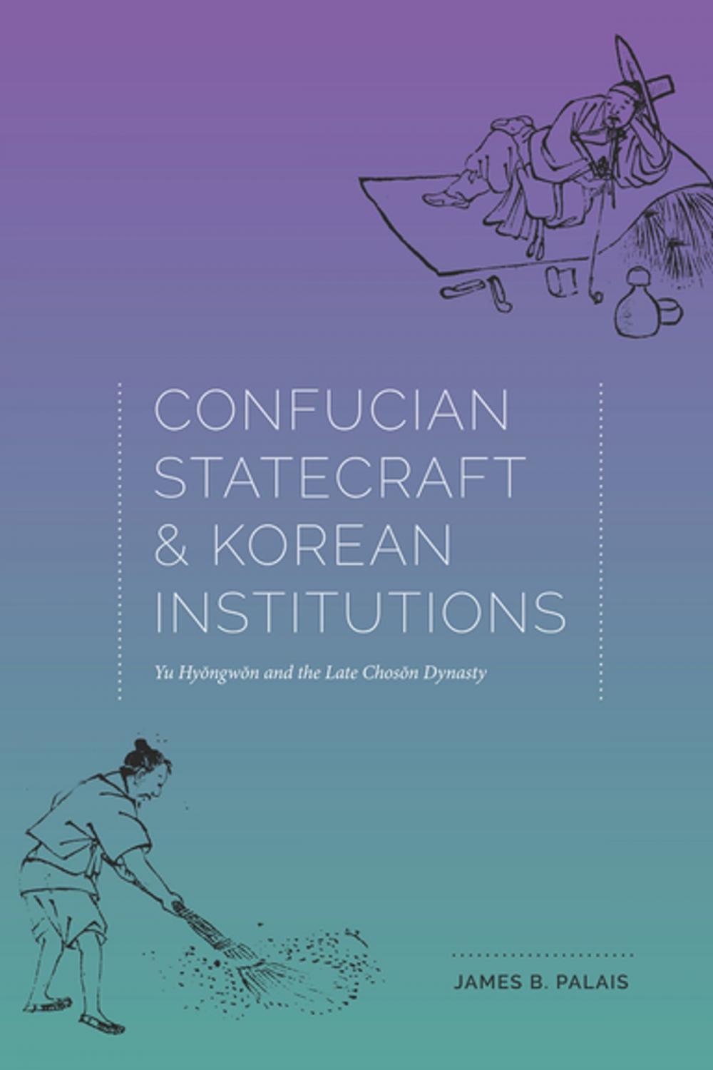 Big bigCover of Confucian Statecraft and Korean Institutions