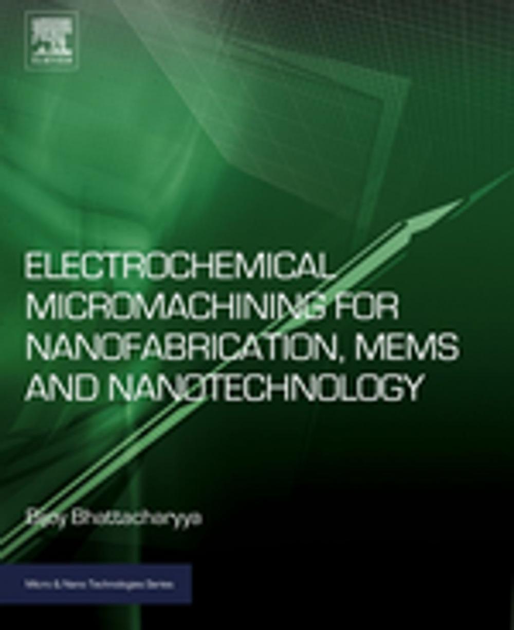 Big bigCover of Electrochemical Micromachining for Nanofabrication, MEMS and Nanotechnology