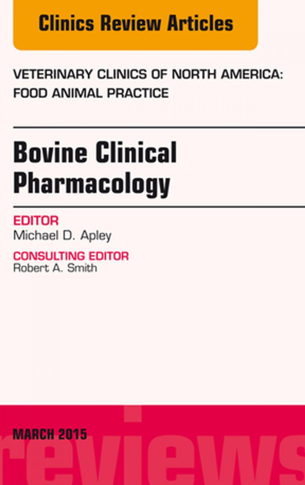 Big bigCover of Bovine Clinical Pharmacology, An Issue of Veterinary Clinics of North America: Food Animal Practice, E-Book