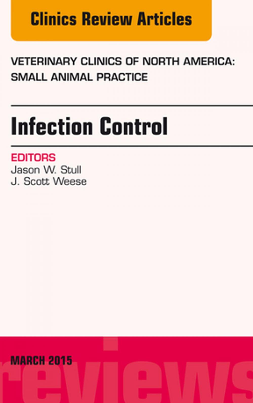 Big bigCover of Infection Control, An Issue of Veterinary Clinics of North America: Small Animal Practice, E-Book