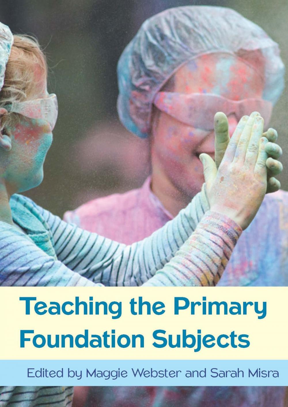 Big bigCover of Teaching The Primary Foundation Subjects