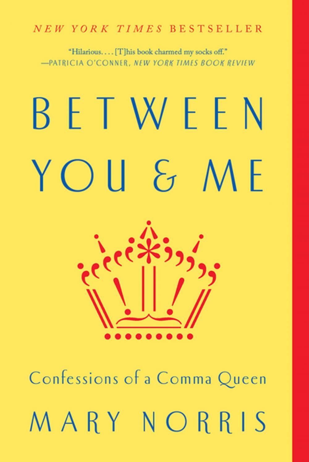 Big bigCover of Between You & Me: Confessions of a Comma Queen