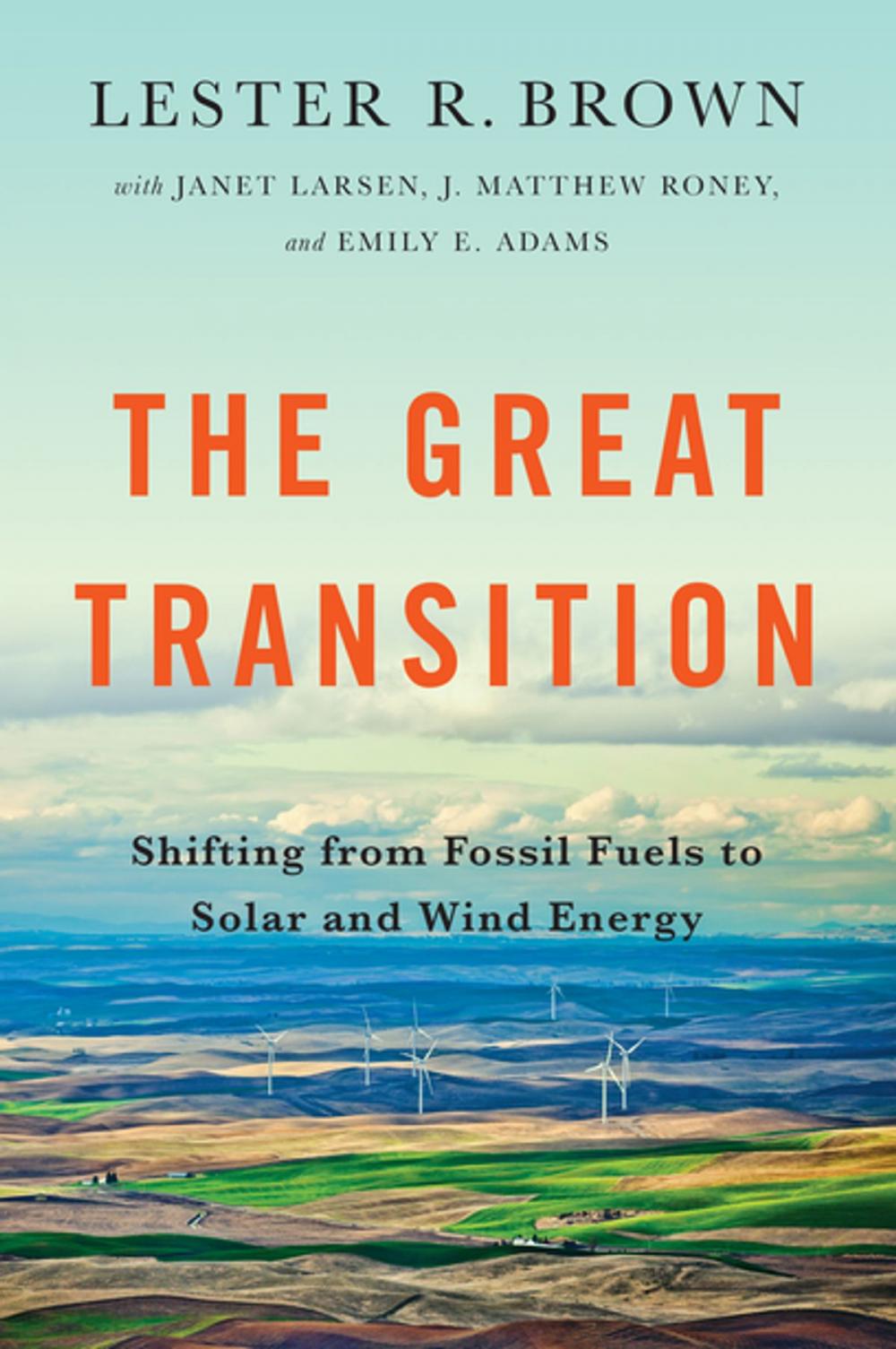 Big bigCover of The Great Transition: Shifting from Fossil Fuels to Solar and Wind Energy