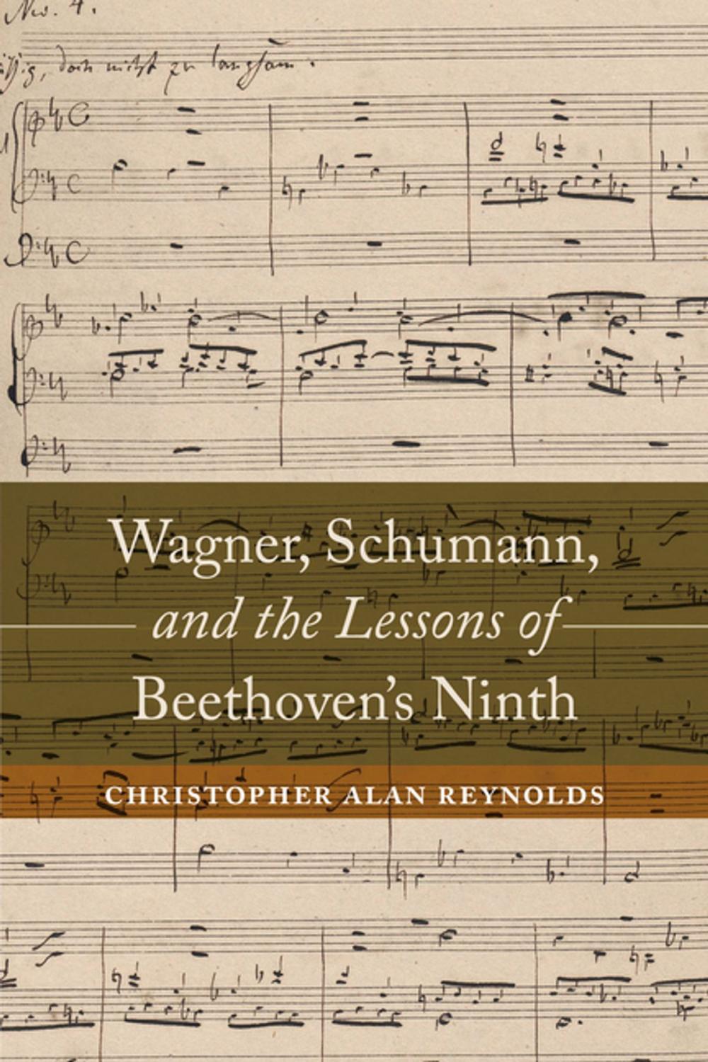 Big bigCover of Wagner, Schumann, and the Lessons of Beethoven's Ninth