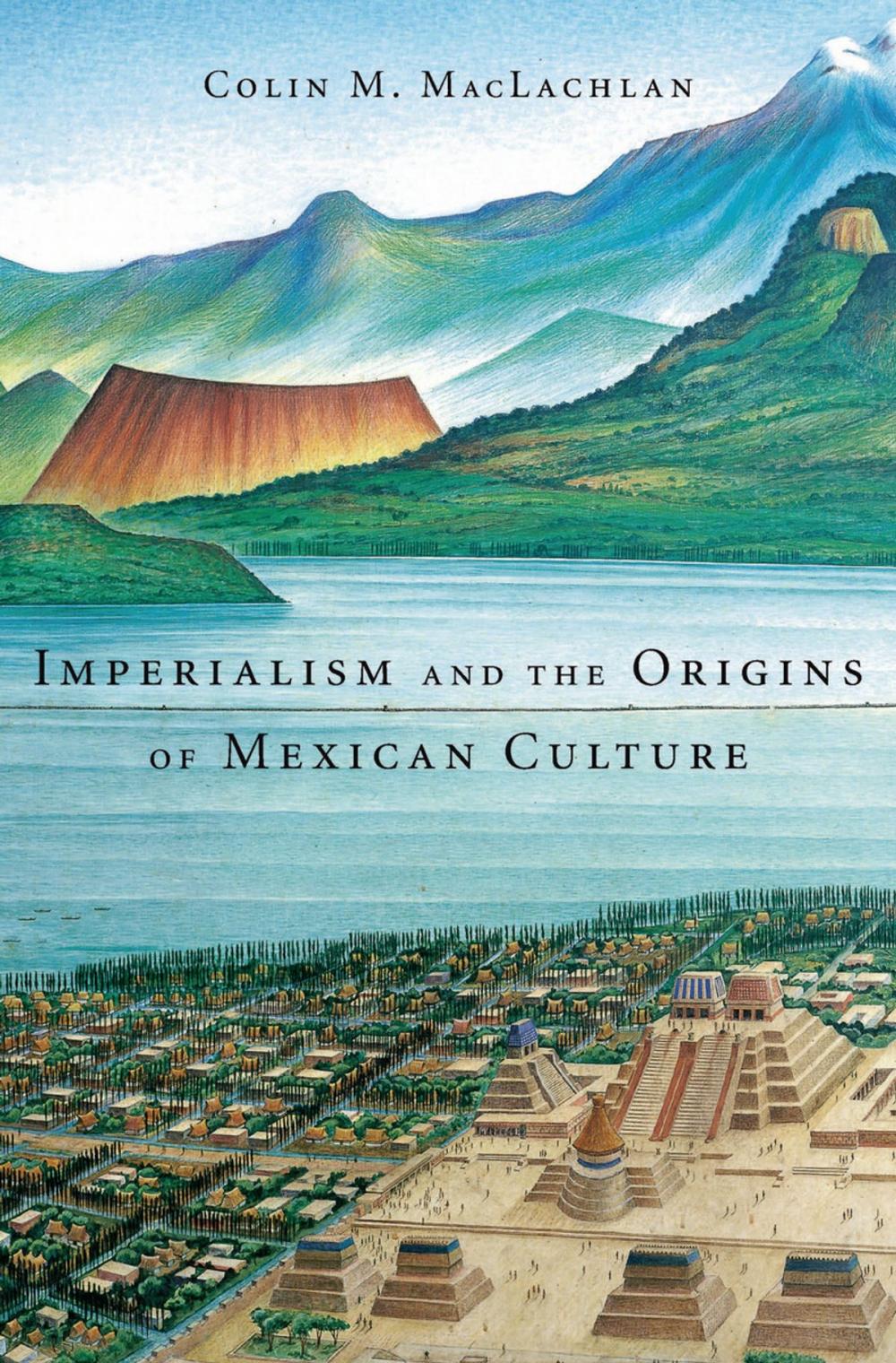 Big bigCover of Imperialism and the Origins of Mexican Culture