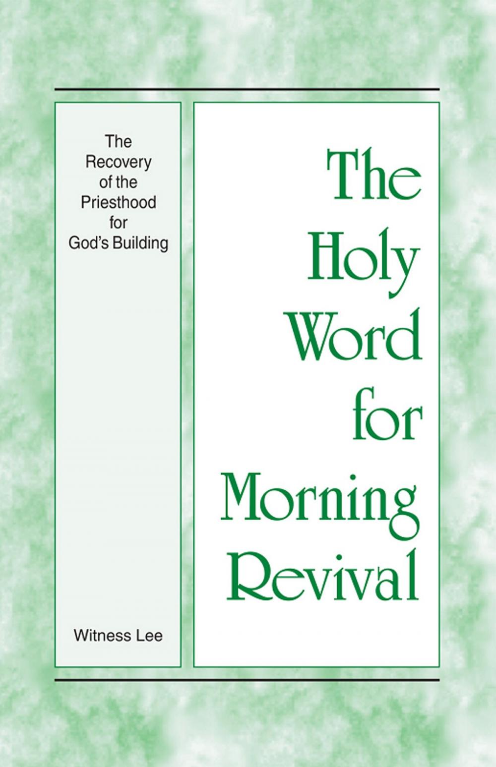 Big bigCover of The Holy Word for Morning Revival - The Recovery of the Priesthood for God’s Building