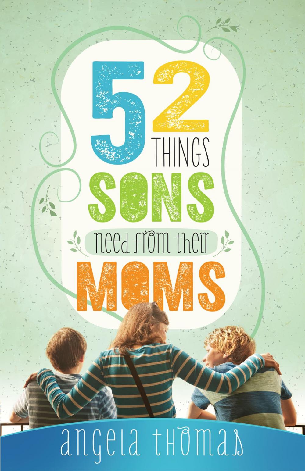 Big bigCover of 52 Things Sons Need from Their Moms [Thomas]