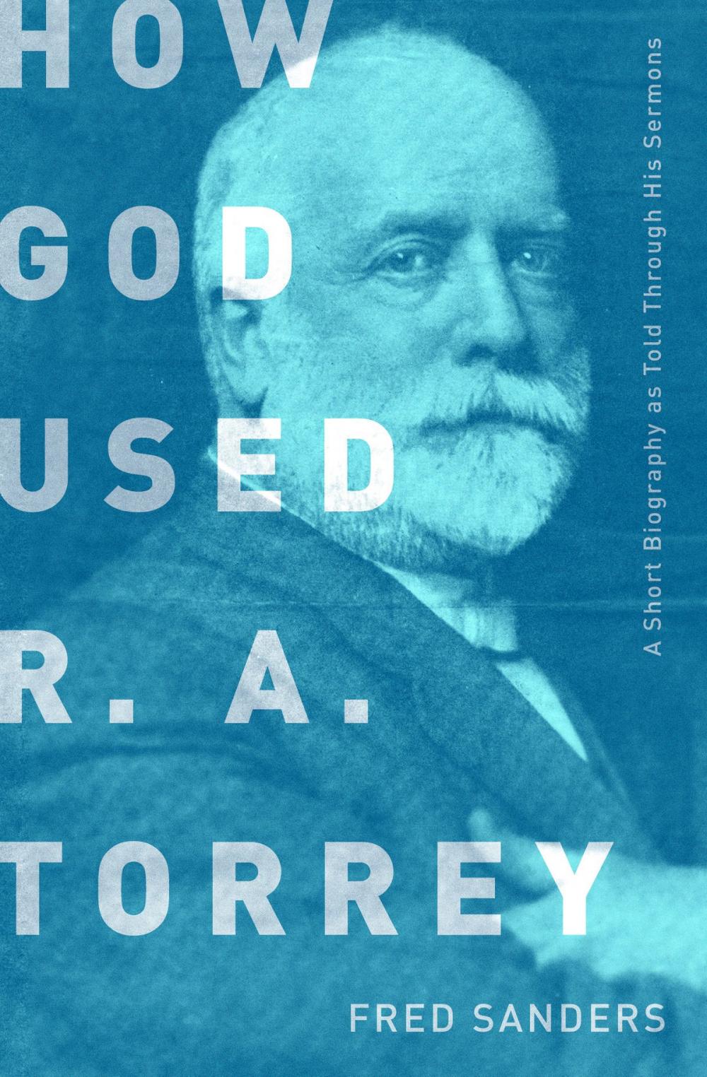 Big bigCover of How God Used R.A. Torrey