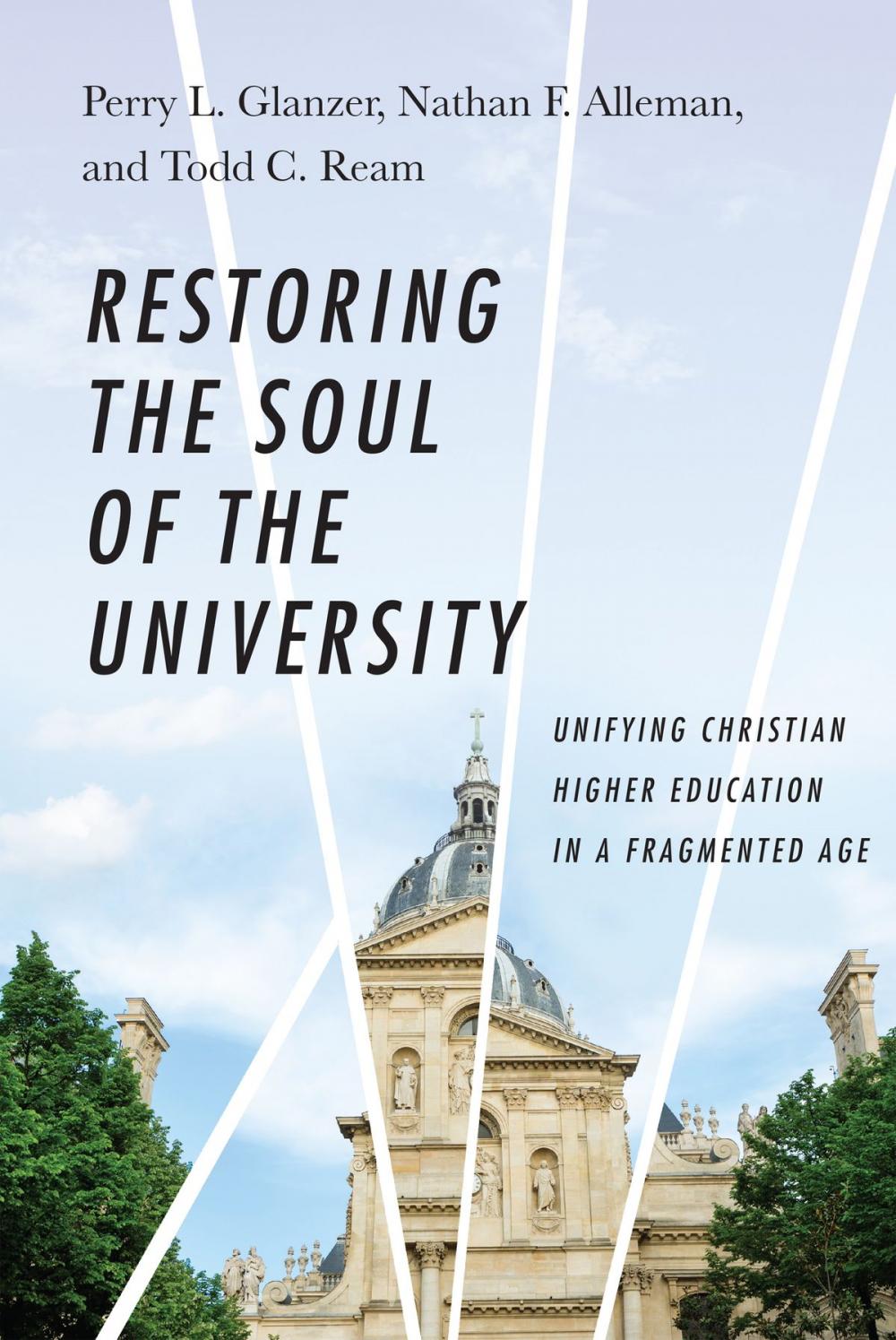 Big bigCover of Restoring the Soul of the University