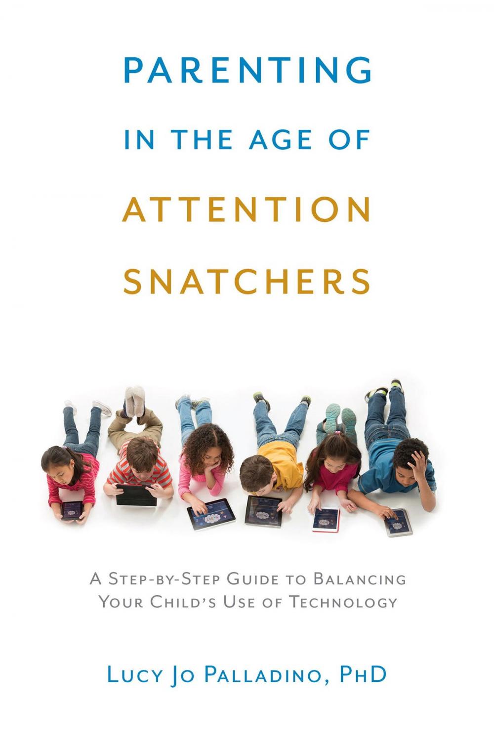 Big bigCover of Parenting in the Age of Attention Snatchers