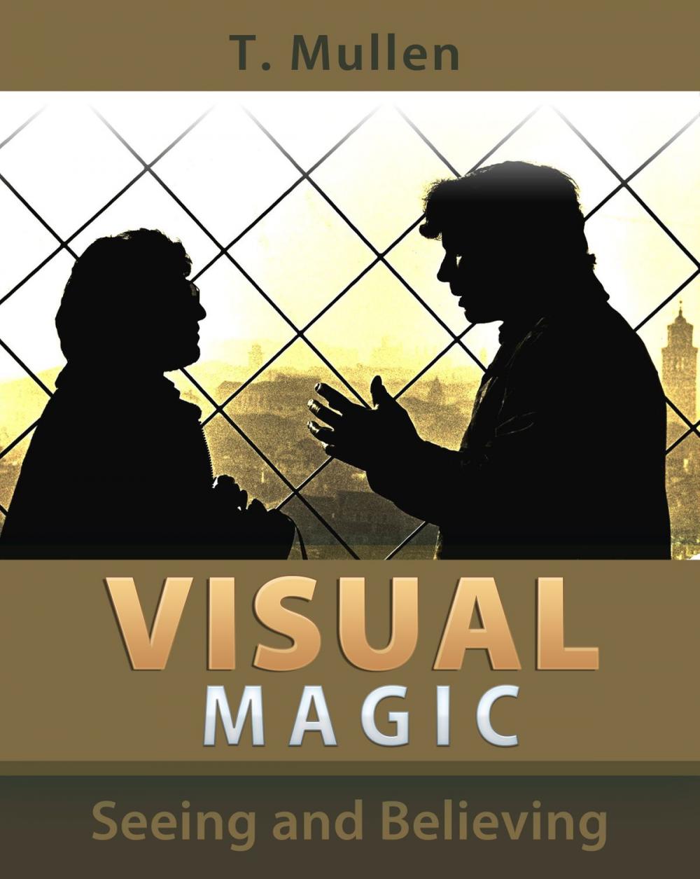 Big bigCover of Visual Magic: Seeing and Believing