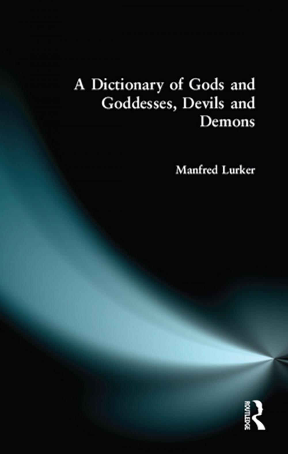 Big bigCover of A Dictionary of Gods and Goddesses, Devils and Demons