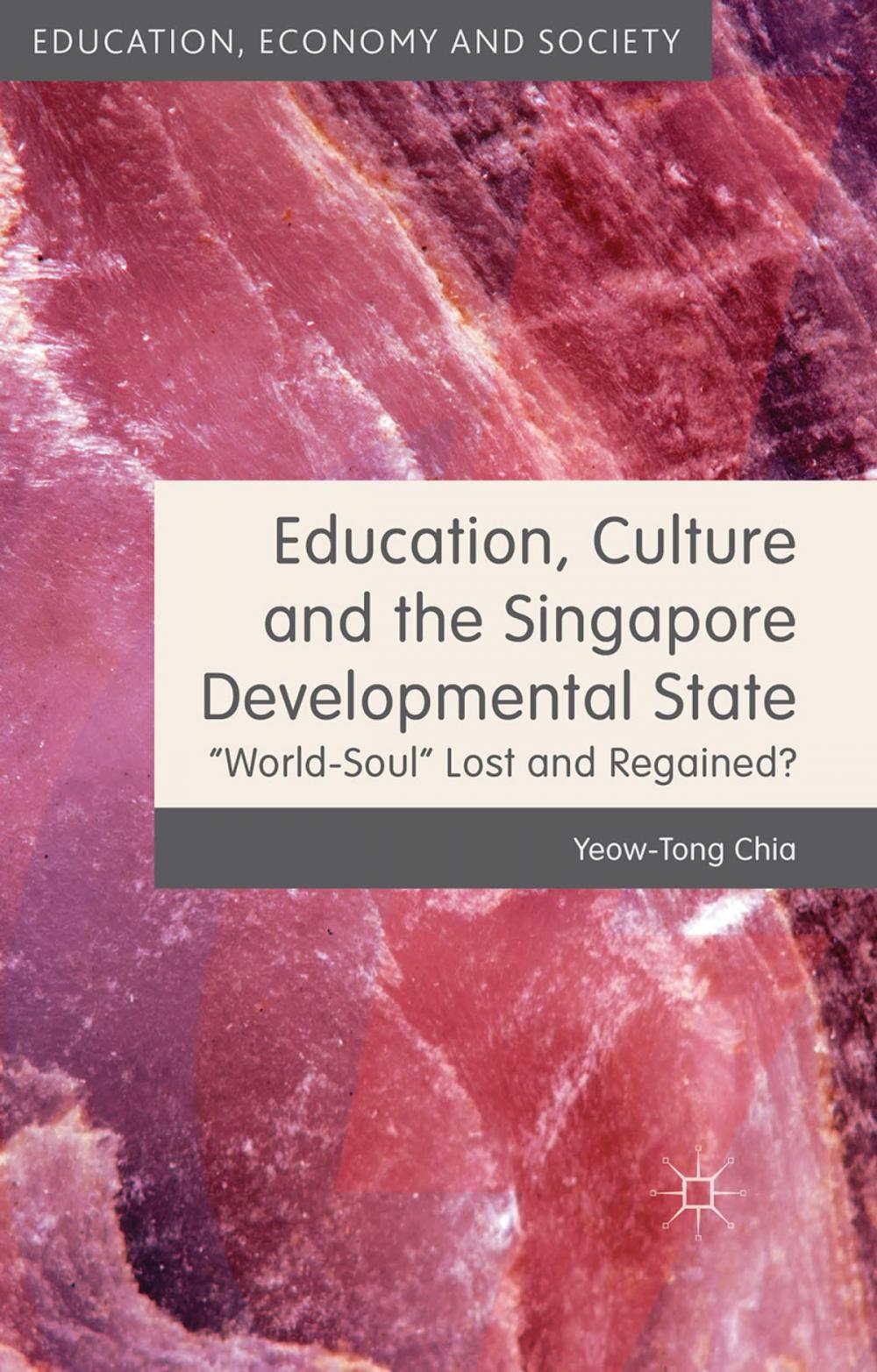 Big bigCover of Education, Culture and the Singapore Developmental State