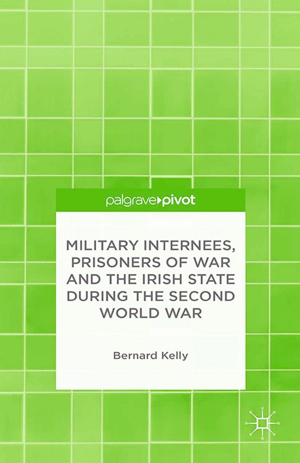 Big bigCover of Military Internees, Prisoners of War and the Irish State during the Second World War