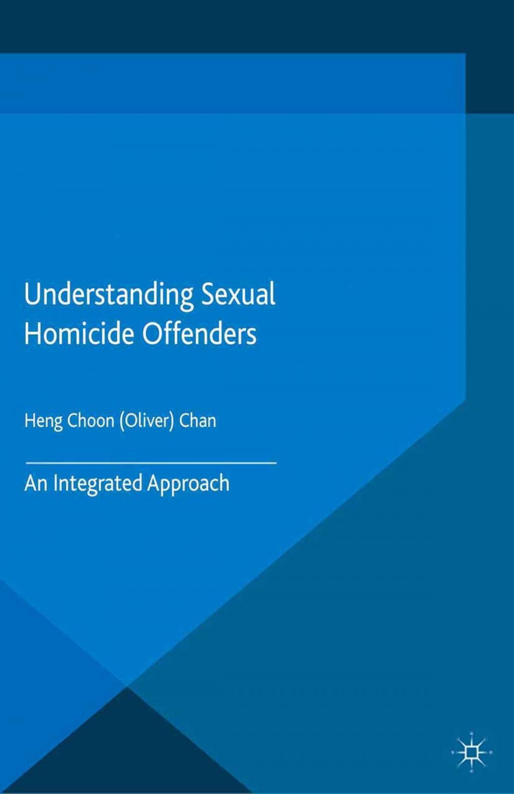 Big bigCover of Understanding Sexual Homicide Offenders