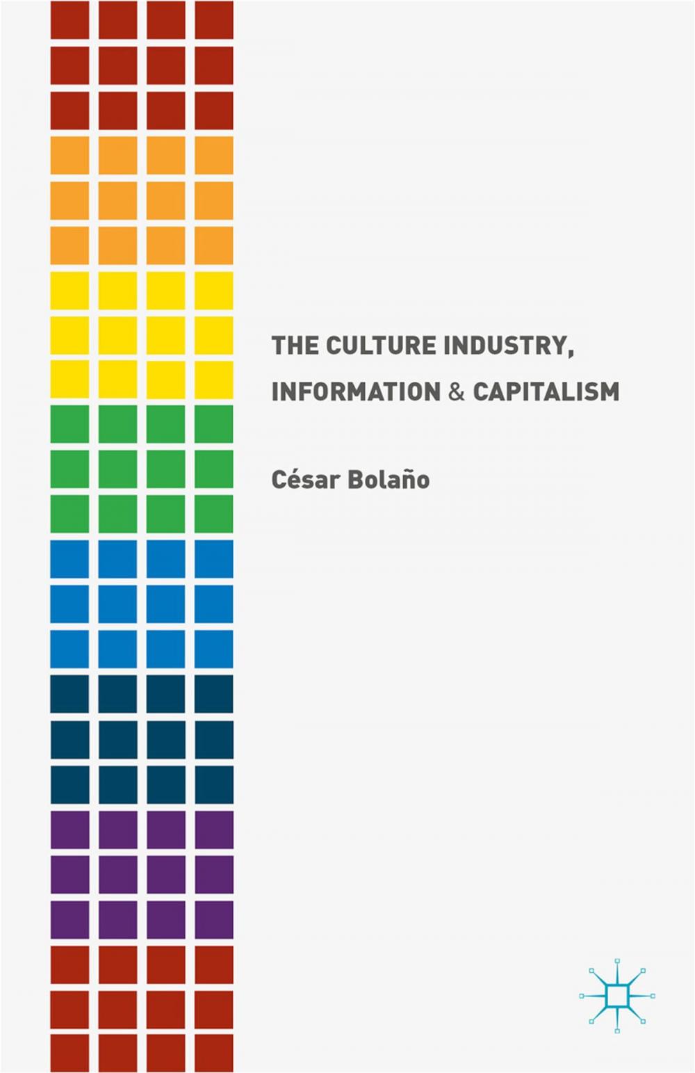 Big bigCover of The Culture Industry, Information and Capitalism