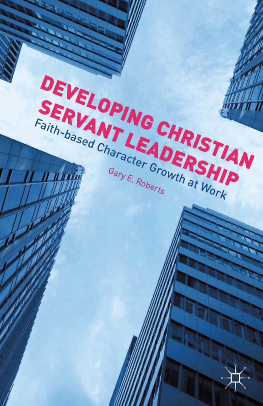 Big bigCover of Developing Christian Servant Leadership