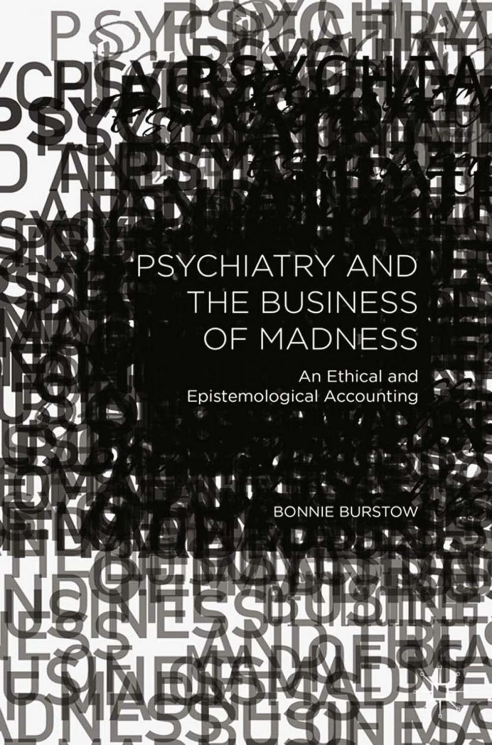 Big bigCover of Psychiatry and the Business of Madness