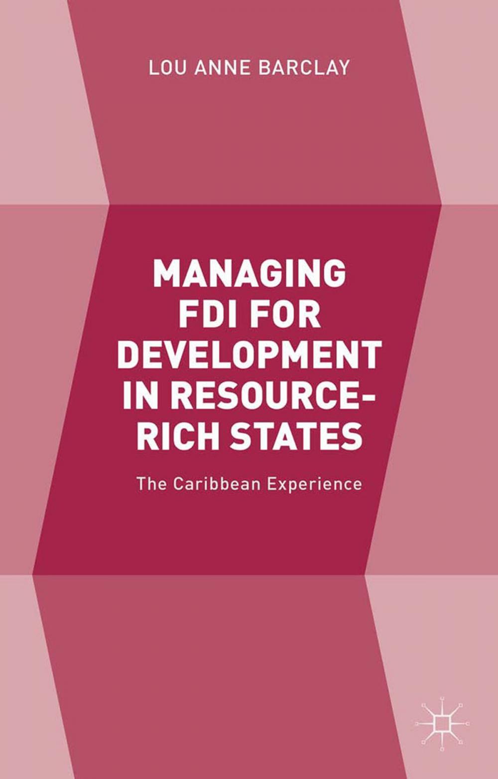 Big bigCover of Managing FDI for Development in Resource-Rich States