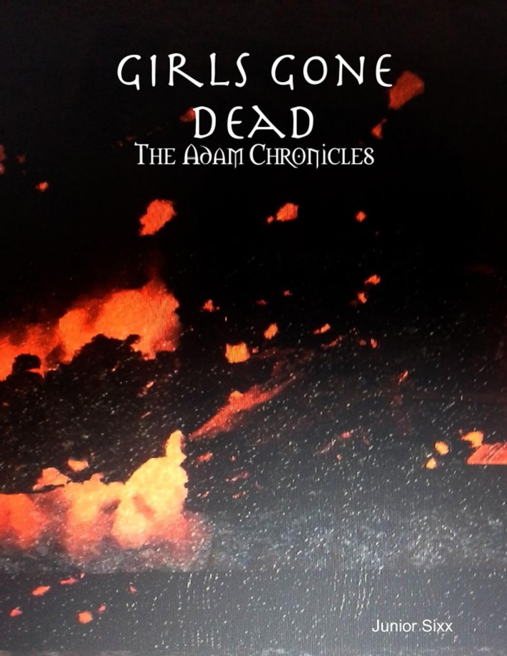 Big bigCover of Girls Gone Dead: The Adam Chronicles