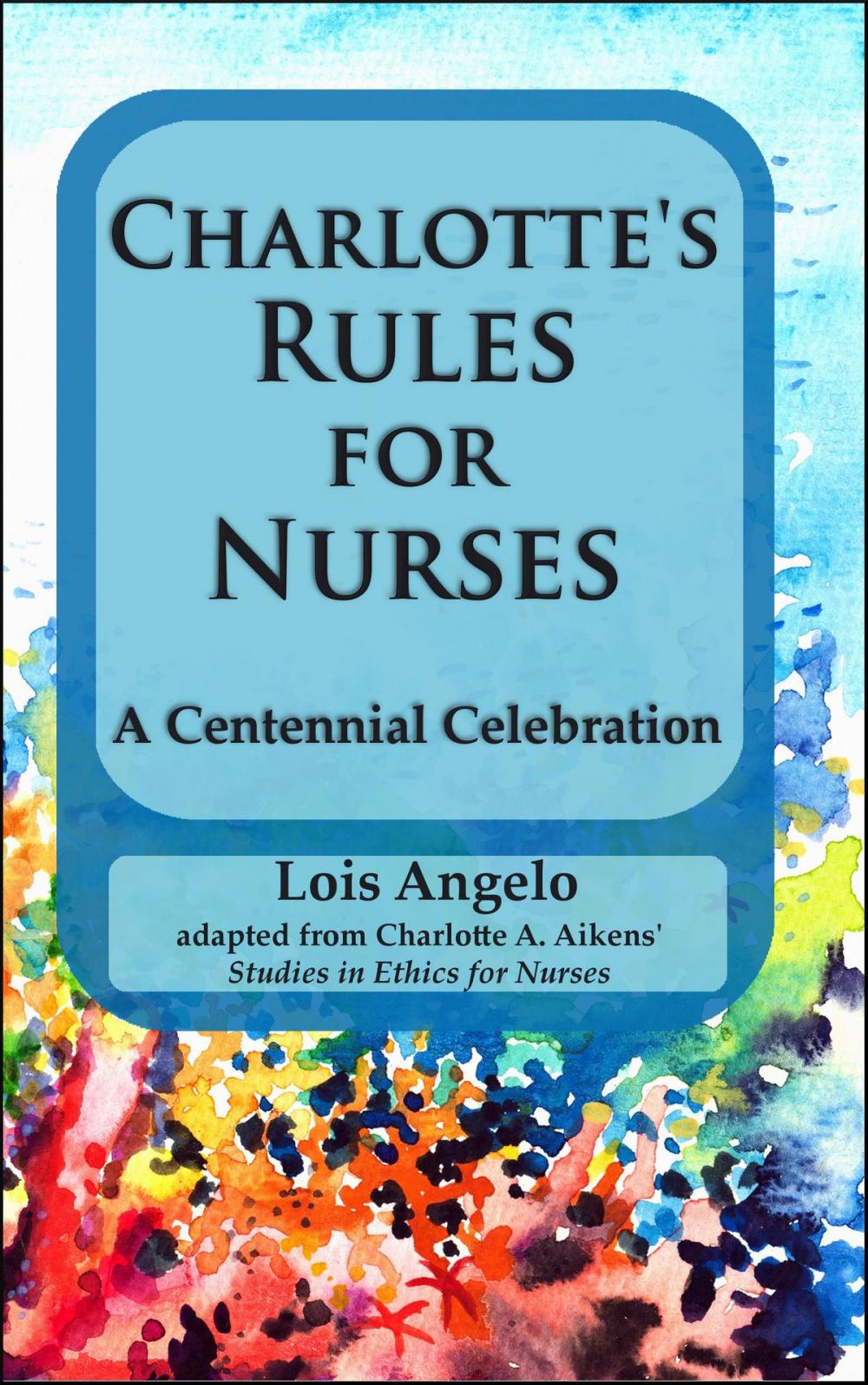 Big bigCover of Charlotte's Rules for Nurses ~A Centennial Celebration