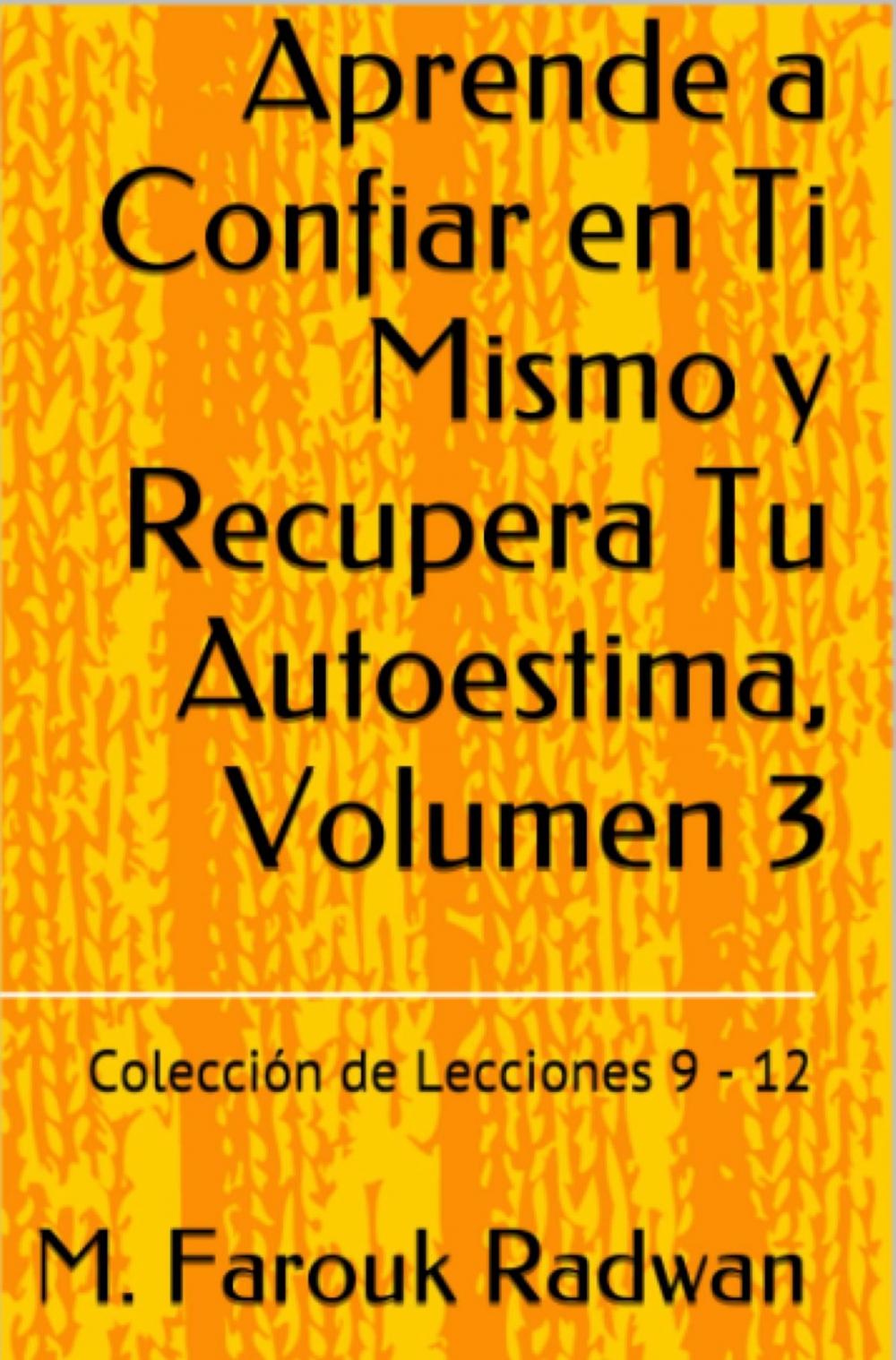 Big bigCover of Aprende a Confiar en Ti Mismo y Recupera Tu Autoestima, Volumen 3