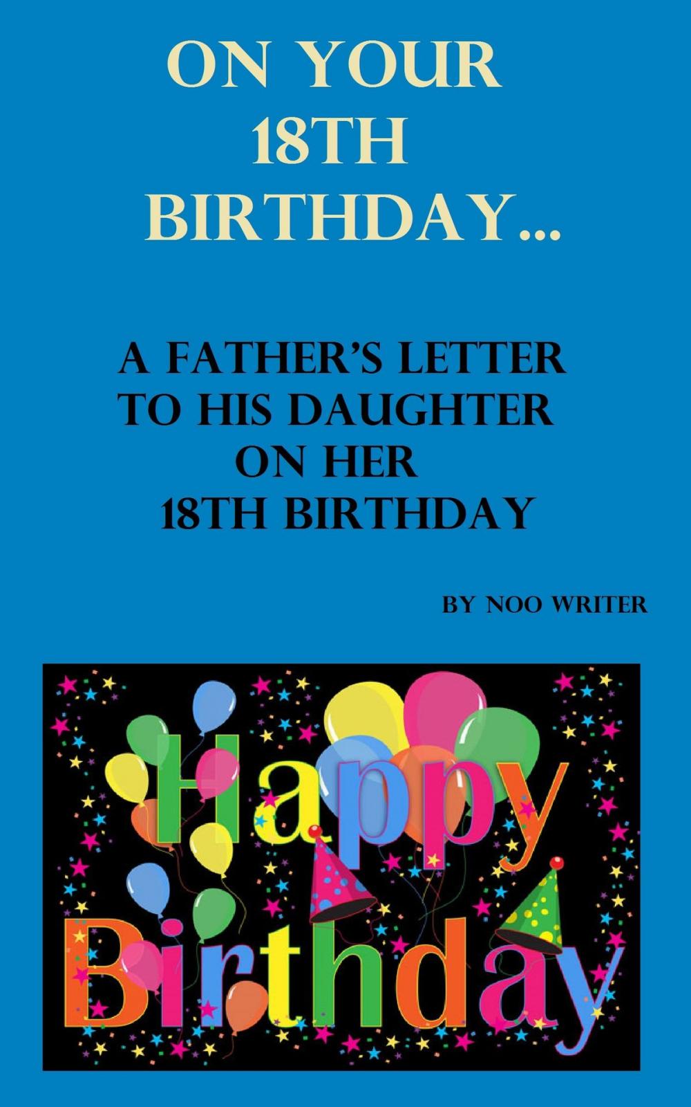 Big bigCover of On Your 18th Birthday: A Father's Letter To His Daughter On Her 18th Birthday