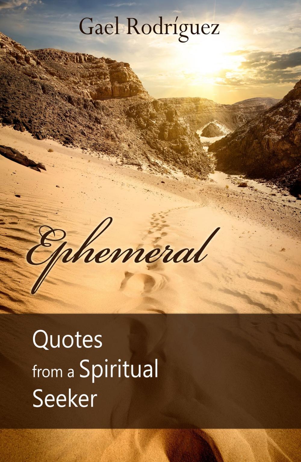 Big bigCover of Ephemeral. Quotes from a Spiritual Seeker