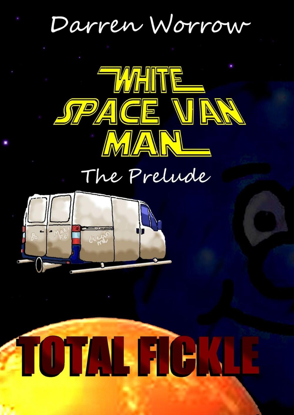 Big bigCover of White Space Van Man The Prequel: Total Fickle