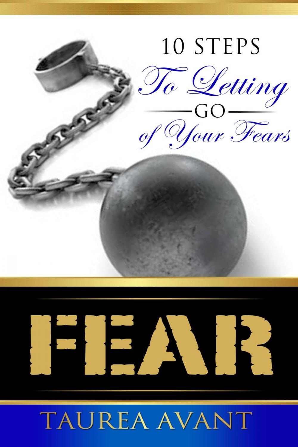 Big bigCover of Fear ~ 10 Steps to Letting Go of Your Fears