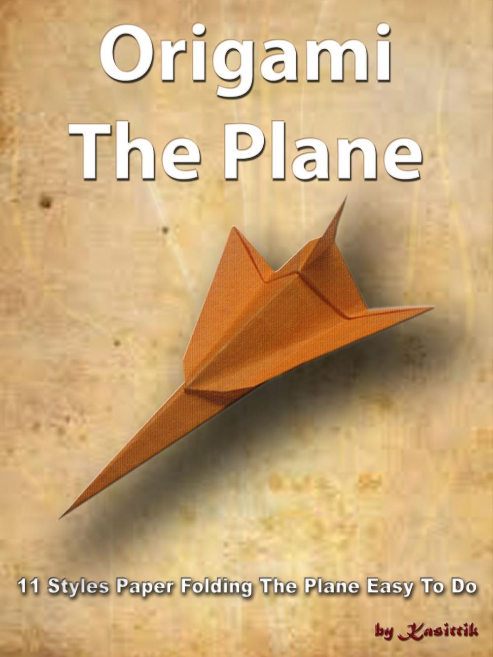 Big bigCover of Origami The Plane: 11 Styles Paper Folding The Plane Easy To Do