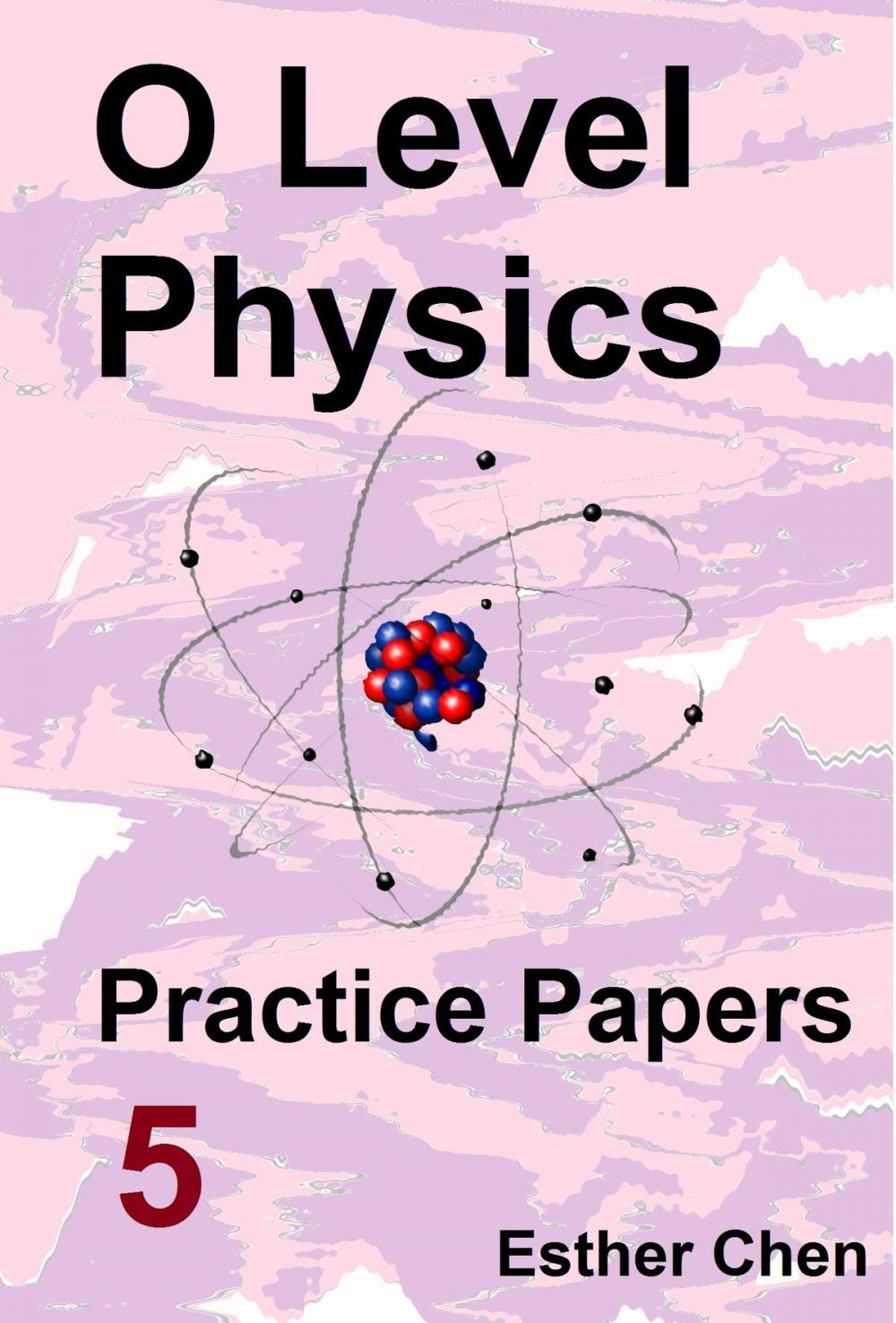 Big bigCover of O level Physics Practice Papers 5