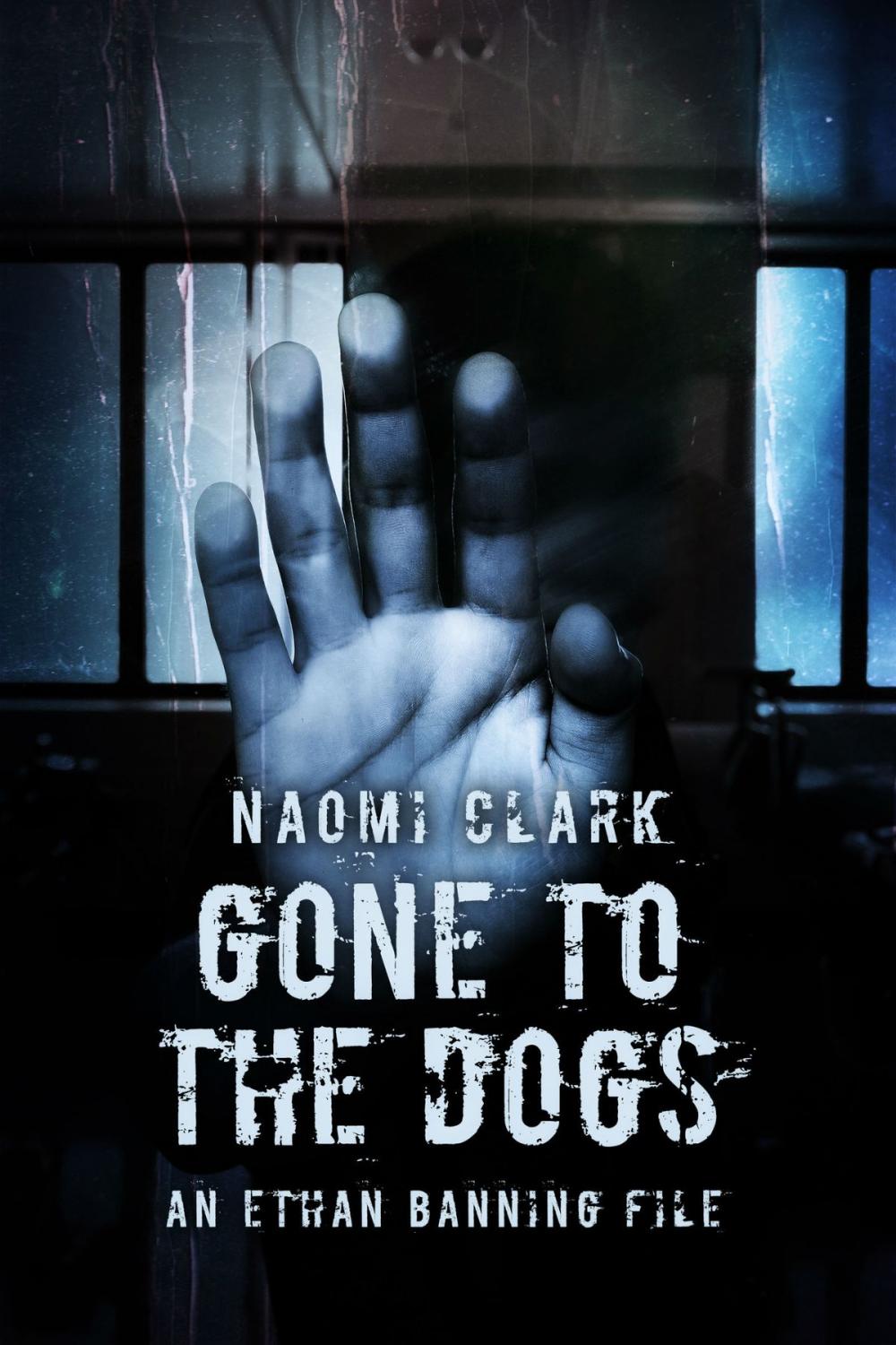Big bigCover of Gone To The Dogs (An Ethan Banning File)