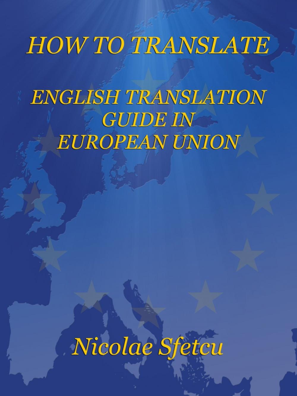 Big bigCover of How to Translate: English Translation Guide in European Union