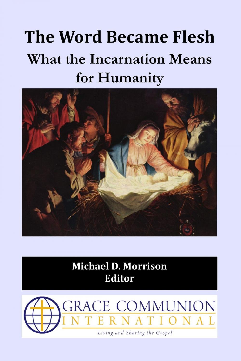 Big bigCover of The Word Became Flesh: What the Incarnation Means for Humanity