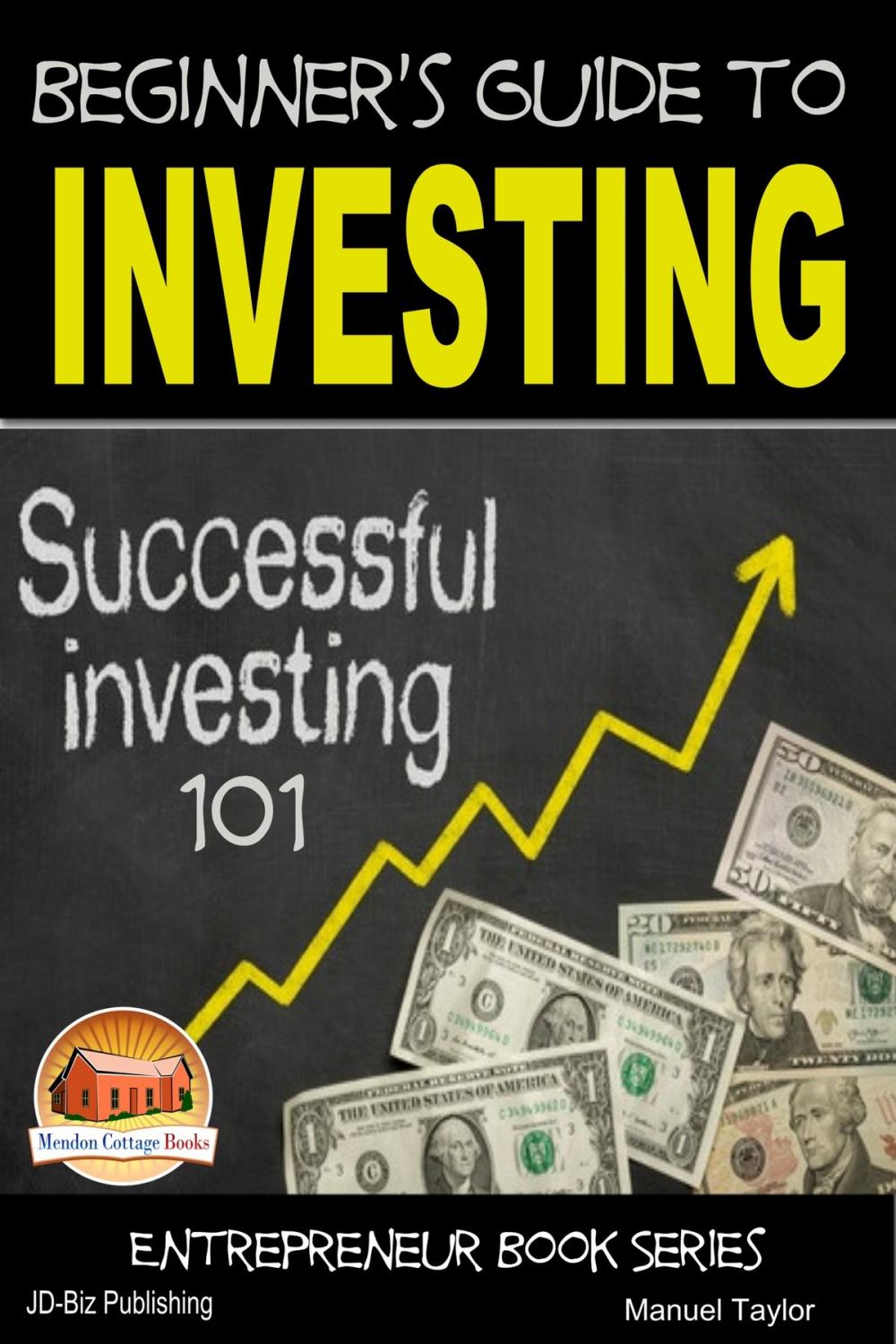 Big bigCover of Beginner's Guide to Investing: Successful Investing 101