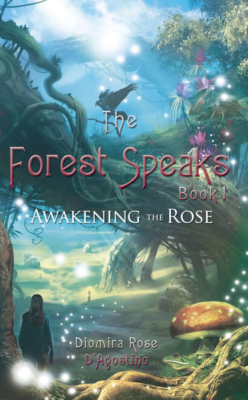 Big bigCover of The Forest Speaks: Book 1: Awakening the Rose