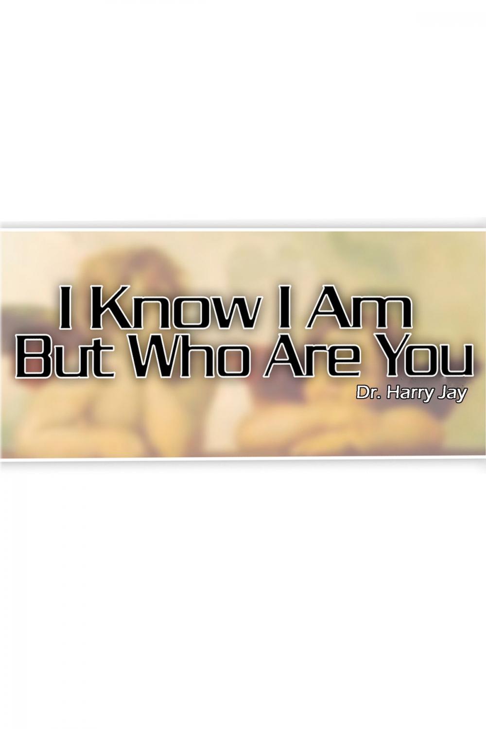 Big bigCover of I Know I Am But Who Are You