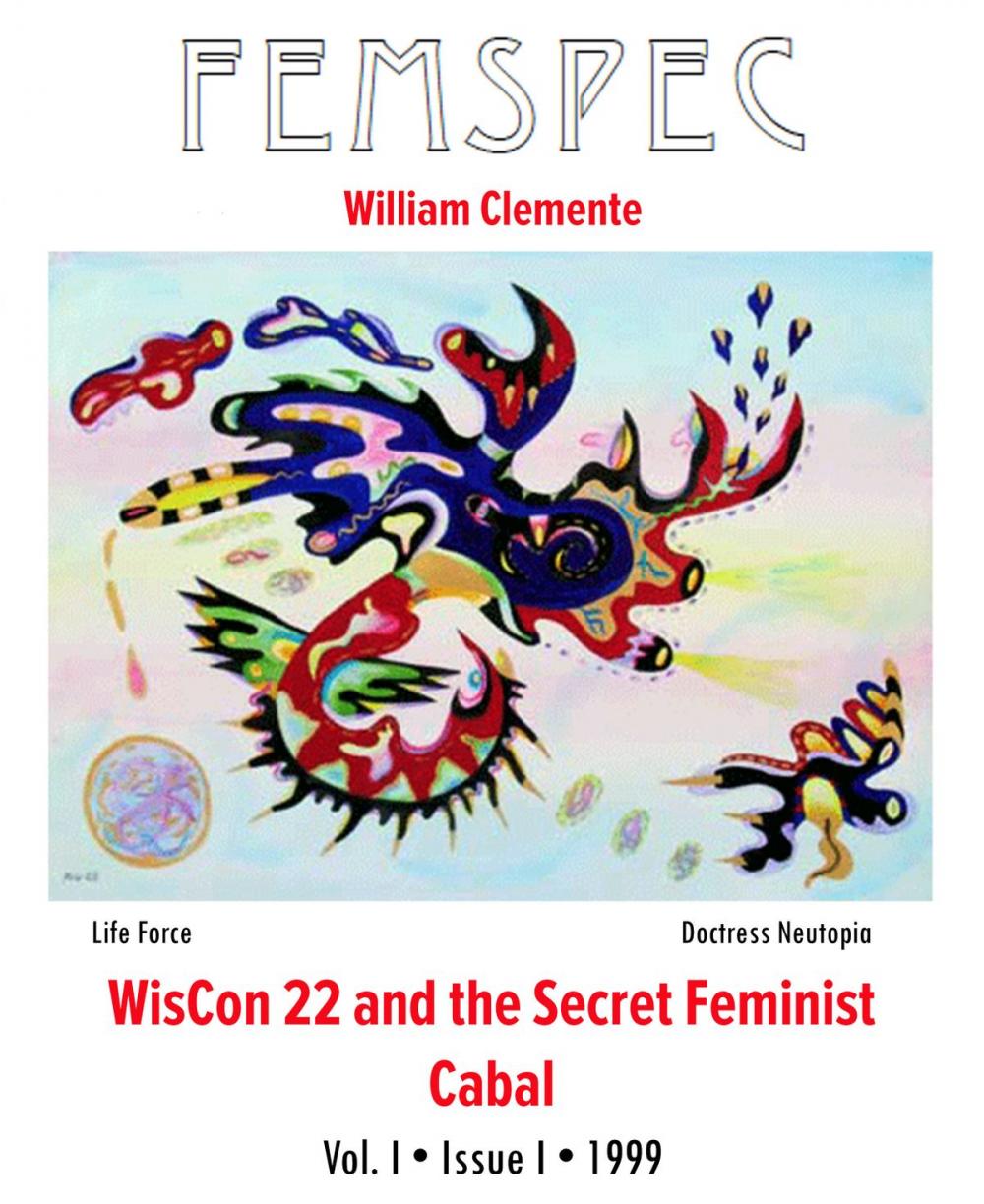 Big bigCover of WisCon 22 and the Secret Feminist Cabal, Femspec Issue 1.1