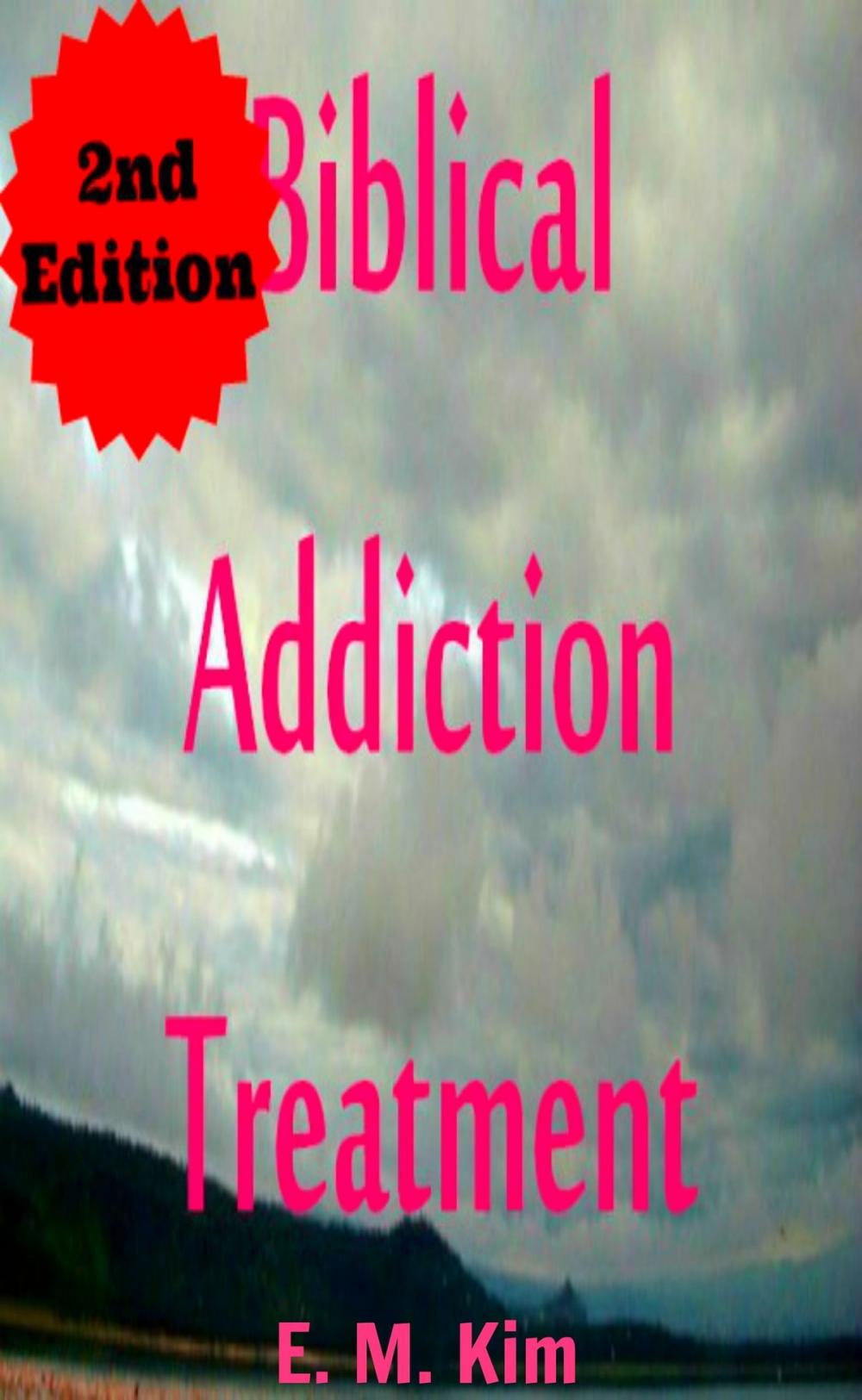 Big bigCover of Biblical Addiction Treatment 2nd Edition