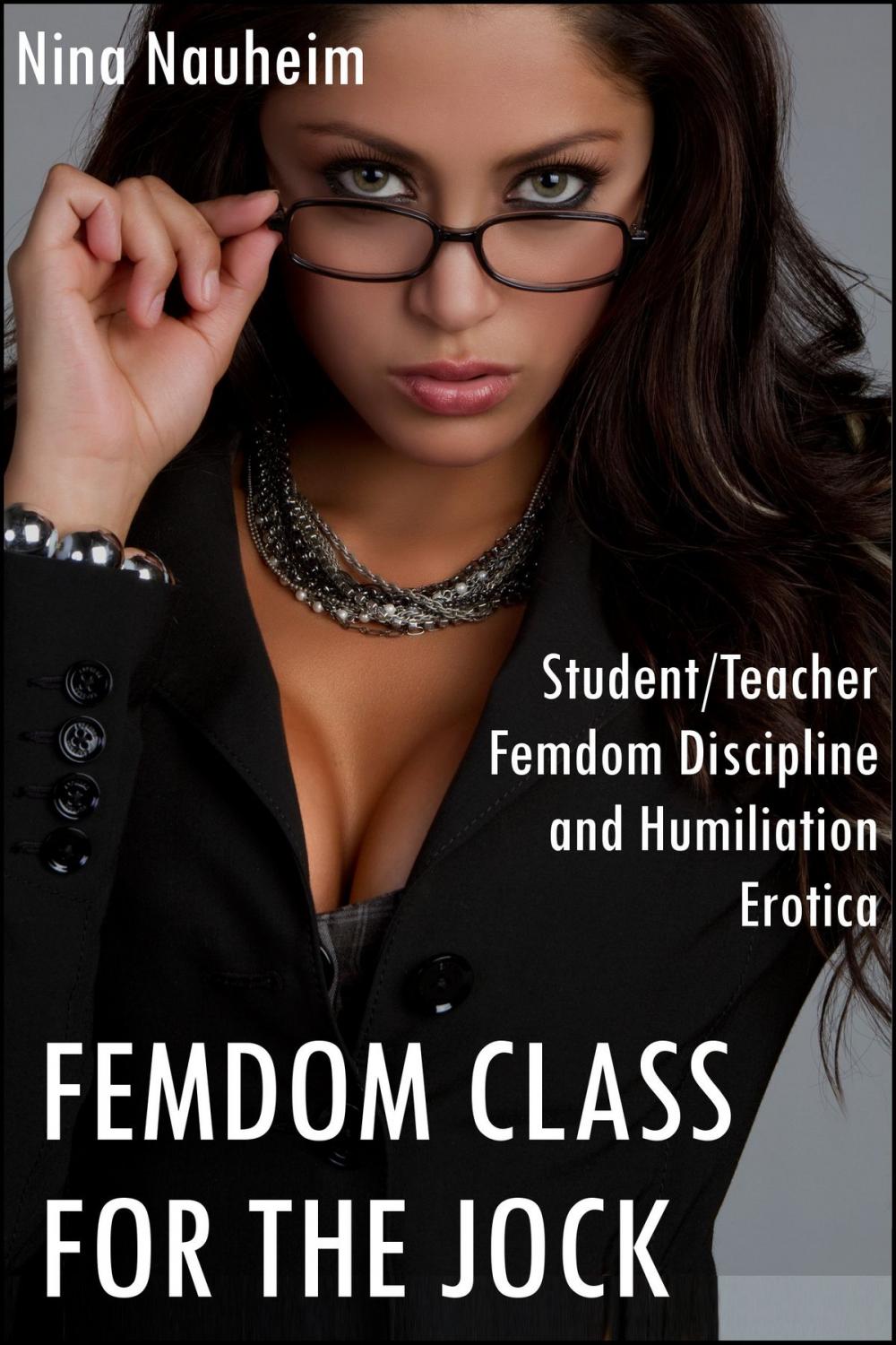 Big bigCover of Femdom Class for the Jock (Student/Teacher Femdom Discipline and Humiliation Erotica)