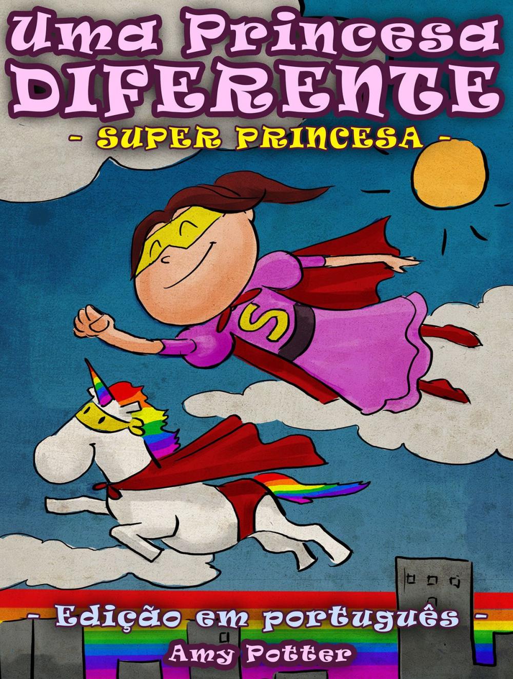 Big bigCover of Uma Princesa Diferente - Super Princesa (livro infantil ilustrado)