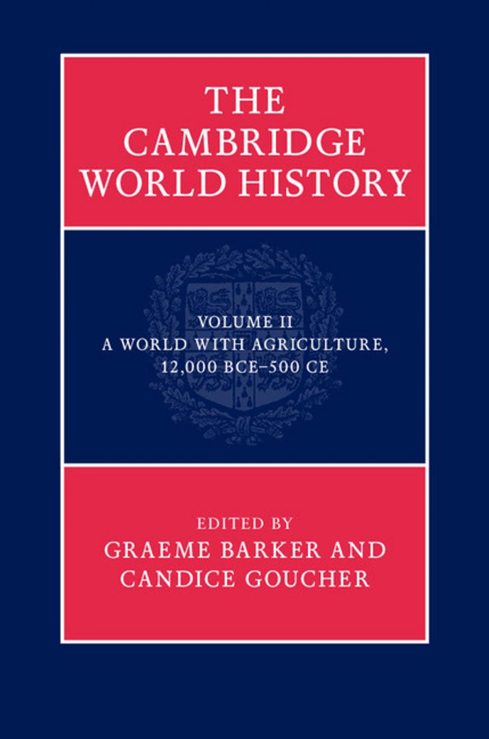 Big bigCover of The Cambridge World History: Volume 2, A World with Agriculture, 12,000 BCE–500 CE