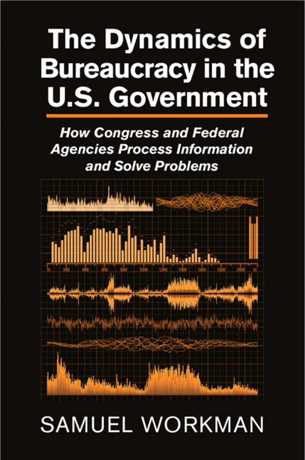 Big bigCover of The Dynamics of Bureaucracy in the US Government